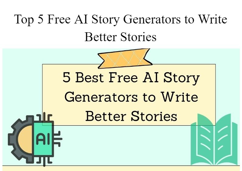 Top 5 Free AI Story Generators
